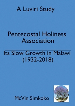 The Slow Growth of the Pentecostal Holiness Association in Malawi (1932-2018)