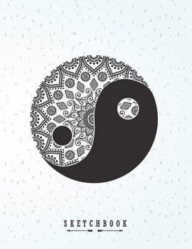 Sketchbook: Yin and Yang on White Cover (8.5 X 11) Inches 110 Pages, Blank Unlined Paper for Sketching, Drawing, Whiting, Journali