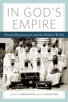 Hardcover In God's Empire: French Missionaries and the Modern World Book