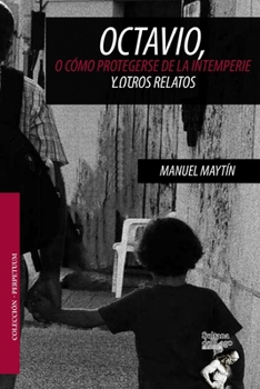 Paperback Octavio, o cómo protegerse de la intemperie y otros relatos [Spanish] Book
