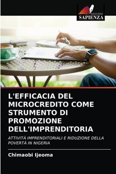 Paperback L'Efficacia del Microcredito Come Strumento Di Promozione Dell'imprenditoria [Italian] Book