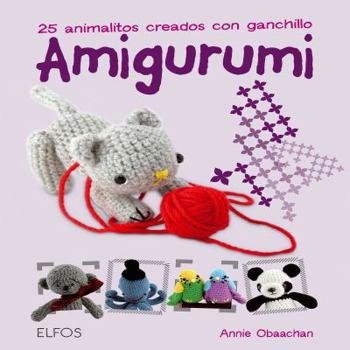 Paperback Amigurumi: 25 animalitos creados con ganchillo [Spanish] Book