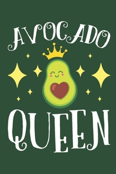 Paperback Avocado Queen: Avocado Journal, Blank Paperback Notebook for Guacamole Lovers, 150 pages, college ruled Book