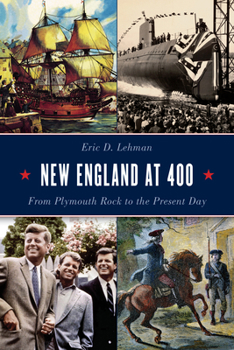 Hardcover New England at 400: From Plymouth Rock to the Present Day Book