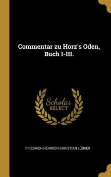 Hardcover Commentar zu Horz's Oden, Buch I-III. [German] Book