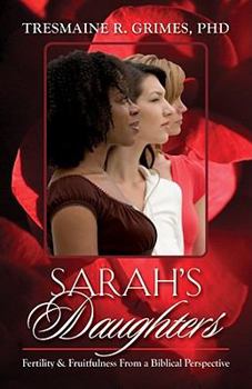 Paperback Sarah's Daughters: A Biblical Perspective on Fertility and Fruitfulness Book