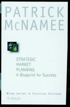 Hardcover CBI Series in Practical Strategy, Strategic Market Planning: A Blueprint for Success Book