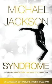 Michael Jackson Syndrome: A Dynamic New Theory That Could've Saved Him.