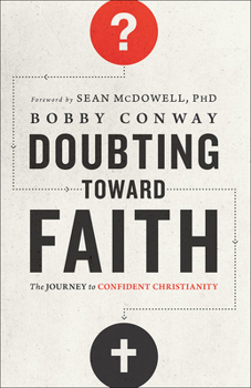 Paperback Doubting Toward Faith: The Journey to Confident Christianity Book