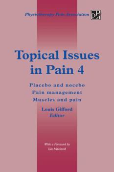 Topical Issues in Pain: Placebo and Nocebo Pain Management Clinical Effectiveness v. 4 - Book #4 of the Topical Issues in Pain