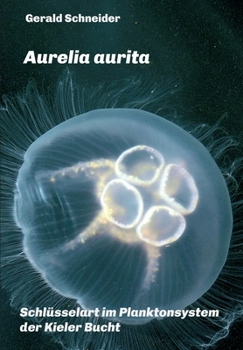 Paperback Aurelia aurita: Schlüsselart im Planktonsystem der Kieler Bucht [German] Book