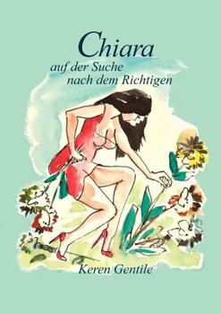 Paperback Chiara auf der Suche nach dem Richtigen [German] Book