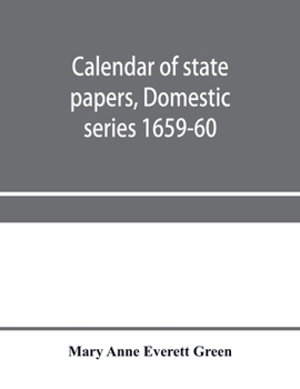 Paperback Calendar of state papers, Domestic series 1659-60 Book