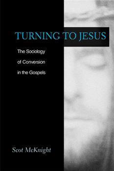 Paperback Turning to Jesus: Sociology of Conversion in the Gospels Book