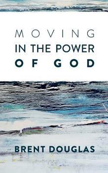 Paperback Moving In The Power Of God Book