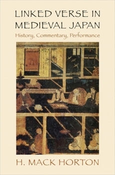 Hardcover Linked Verse in Medieval Japan: History, Commentary, Performance Book