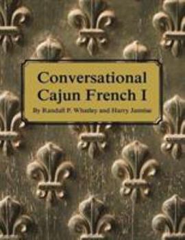 Paperback Conversational Cajun French I (French and English Edition) Book