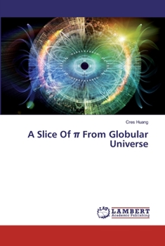 Paperback A Slice Of π From Globular Universe Book