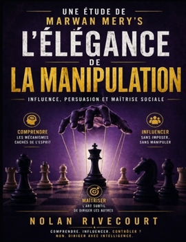 Paperback Une étude de Marwan Mery's L'élégance de la manipulation: Influence, persuasion et maîtrise sociale [French] Book