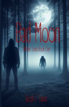Bad Moon - Wicker Jones Book One: Bad Moon