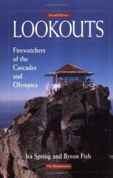 Paperback Lookouts: Firewatchers of the Cascades and Olympics, 2nd Edition Book