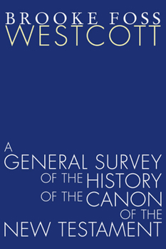 Paperback A General Survey of the History of the Canon of the New Testament Book