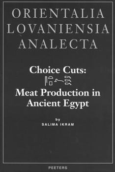 Hardcover Choice Cuts: Meat Production in Ancient Egypt Book