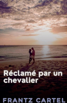 Paperback Réclamé par un chevalier [French] Book