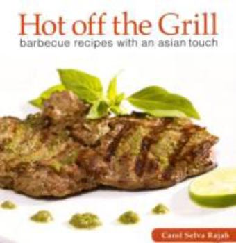 Paperback Hot Off The Grill: Barbecue Recipes with an Asian Touch Book