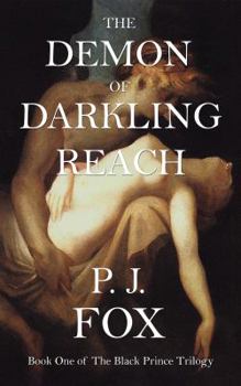 The Demon of Darkling Reach - Book #1 of the Black Prince Trilogy