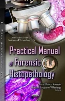 Hardcover Practical Manual of Forensic Histopathology (Medical Procedures, Testing and Technology) Book