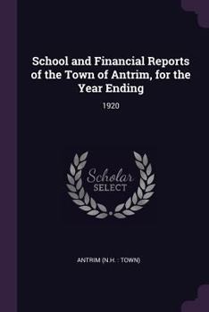 School and Financial Reports of the Town of Antrim, for the Year Ending: 1920