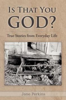 Paperback Is That You, God?: True Stories from Everyday Life Book