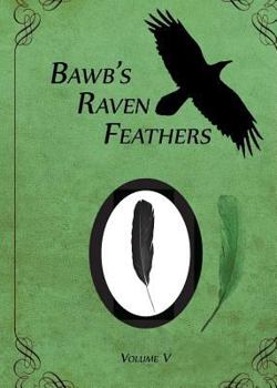 Paperback BawB's Raven Feathers Volume V: Reflections on the simple things in life Book