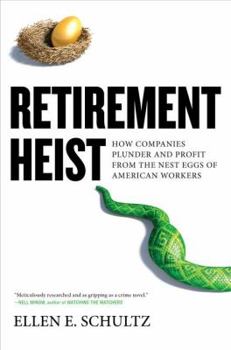 Hardcover Retirement Heist: How Companies Plunder and Profit from the Nest Eggs of American Workers Book