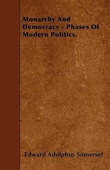 Paperback Monarchy And Democracy - Phases Of Modern Politics. Book