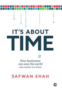 Hardcover It's About TIME: How Businesses Can Save the World (One Worker at a Time) Book