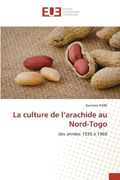 La culture de l'arachide au Nord-Togo