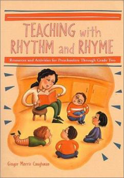 Paperback Teaching with Rhythm and Rhyme: Resources and Activities for Preschoolers Through Grade Two Book