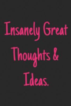 Insanely great thought & ideas: Great gift ideas for coworkers - College Ruled Composition Notebook (100 Page,6" x 9" ) Soft Cover, Matte Finish