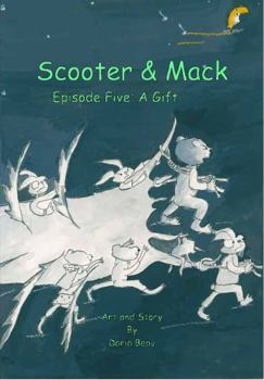 Paperback Scooter & Mack: Episode Five: A Gift Book