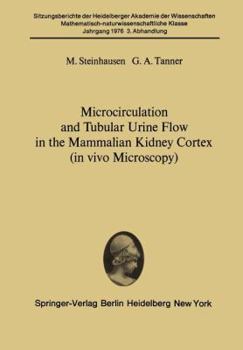 Paperback Microcirculation and Tubular Urine Flow in the Mammalian Kidney Cortex (in Vivo Microscopy): Submitted to the Academy Session of April 24, 1976 Book