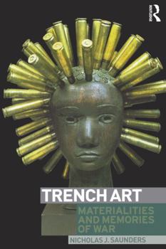 Hardcover Trench Art: Materialities and Memories of War Book