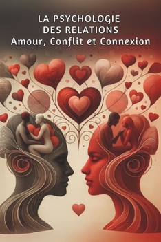 La Psychologie des Relations : Amour, Conflit et Connexion (French Edition)