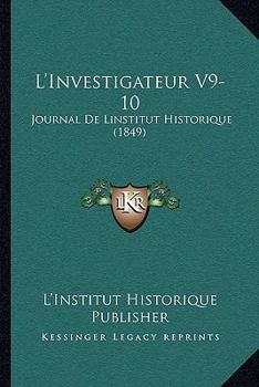 Paperback L'Investigateur V9-10: Journal De Linstitut Historique (1849) [French] Book