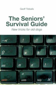 Hardcover The Seniors' Survival Guide: New Tricks for Old Dogs Book