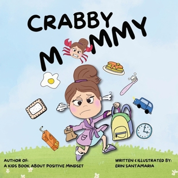 Paperback Crabby Mommy: Children's picture book (ages 3-11) A story about how a parent's love stays strong even when mom or dad are not feeling their best. Book