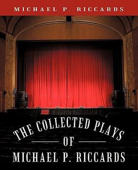 Paperback The Collected Plays of Michael P. Riccards Book