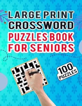 Paperback Large Print Crossword Puzzles Book for Seniors - 100 Puzzles: Brain Games Crossword Puzzles Activity Book for Adults Medium Level Difficulty - 100 Uni Book