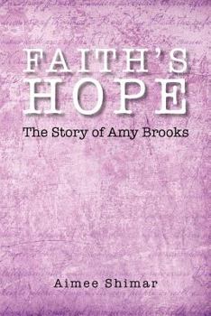 Paperback Faith's Hope: The Story of Amy Brooks Book